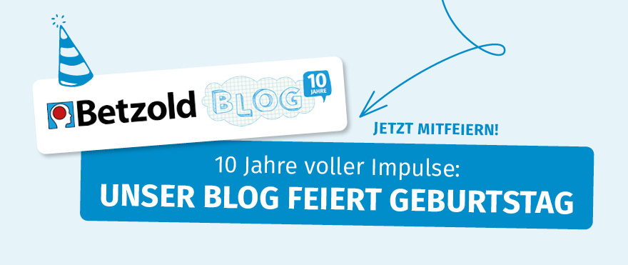 Jetzt mitfeiern: 10 Jahre Betzold Blog